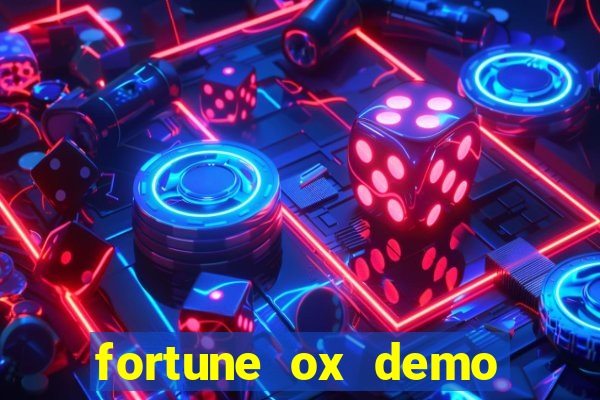 fortune ox demo grátis tigre