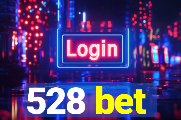 528 bet