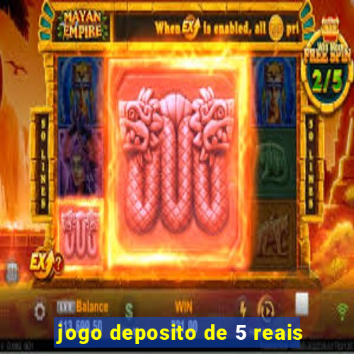 jogo deposito de 5 reais