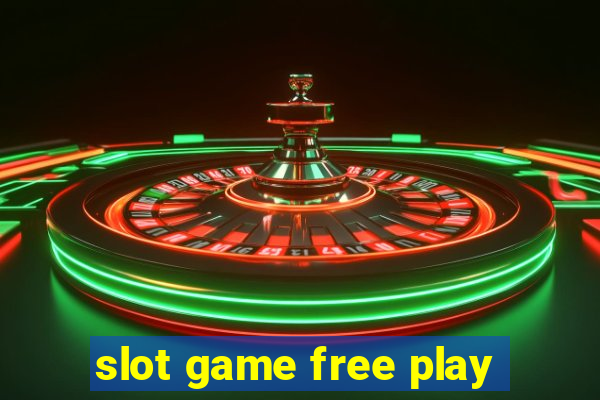 slot game free play