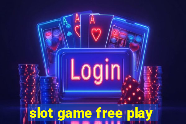 slot game free play