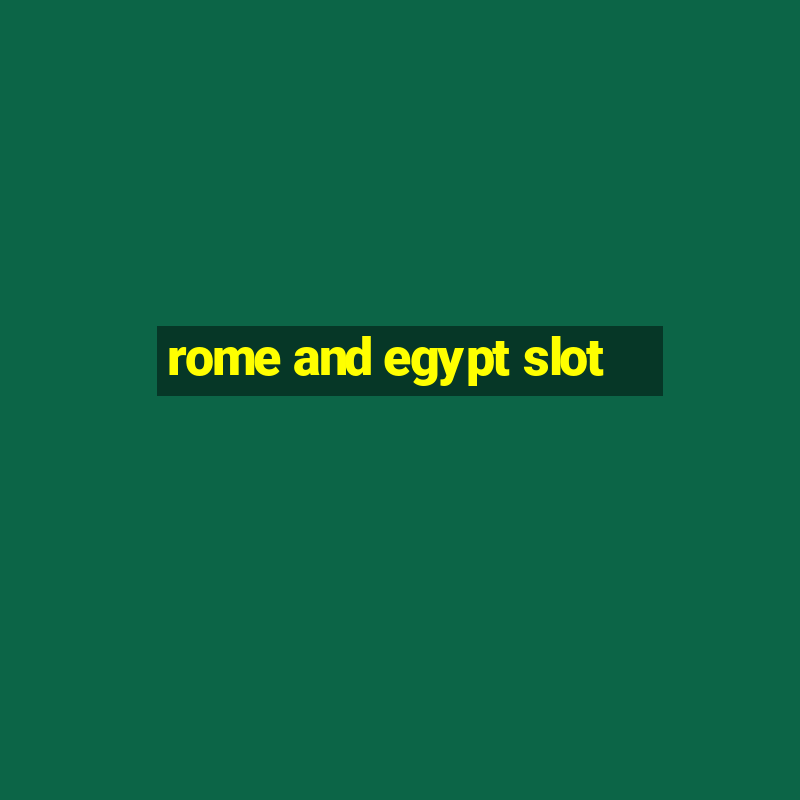 rome and egypt slot