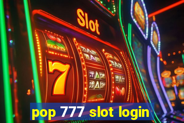 pop 777 slot login