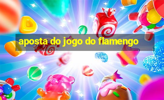 aposta do jogo do flamengo