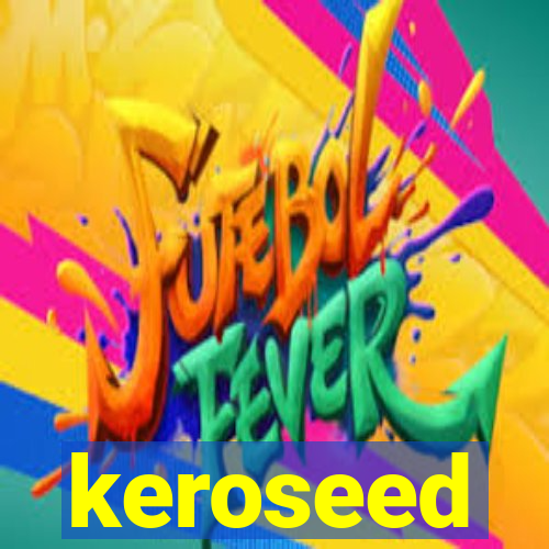 keroseed