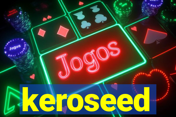 keroseed