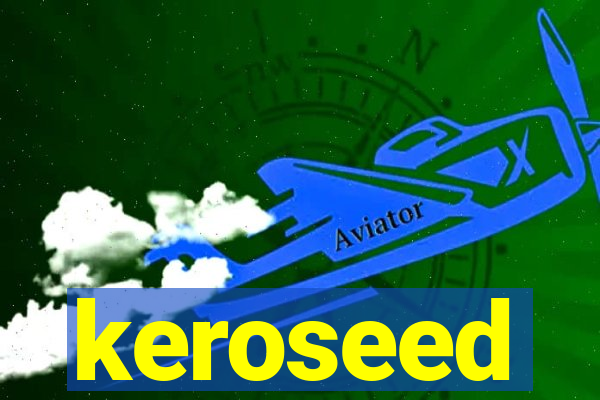 keroseed