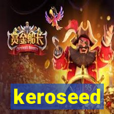 keroseed