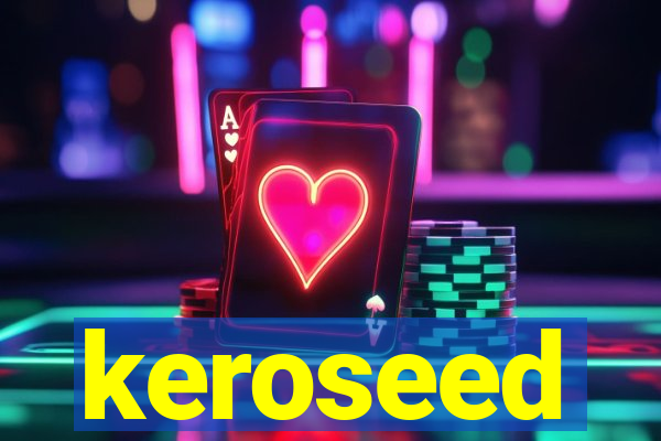 keroseed