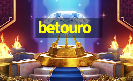 betouro