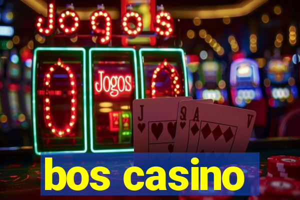 bos casino