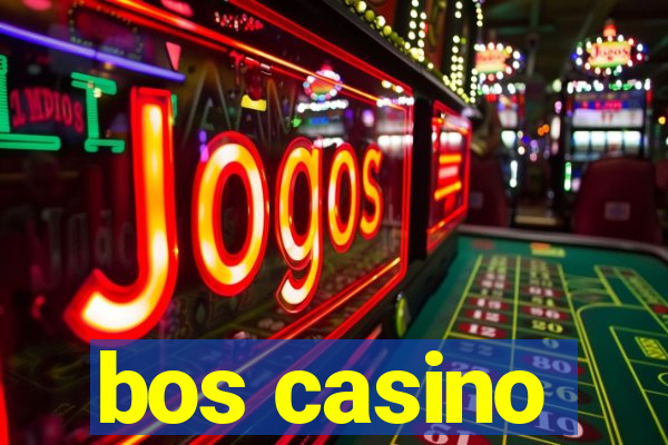 bos casino