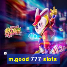 m.good 777 slots