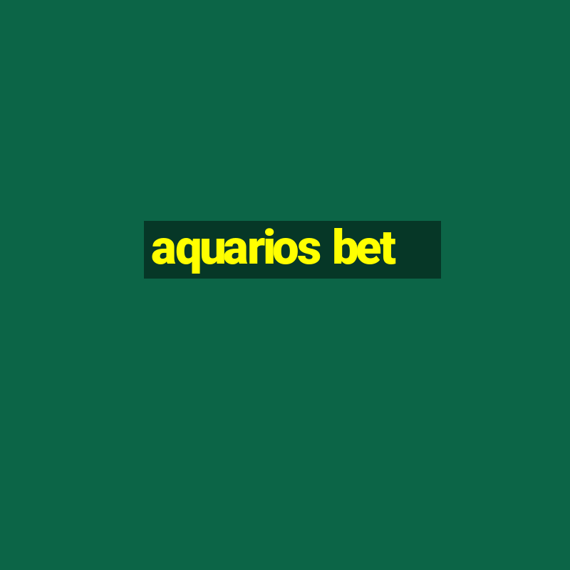 aquarios bet