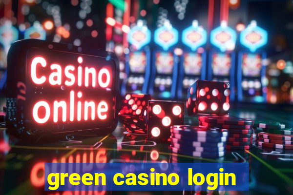 green casino login