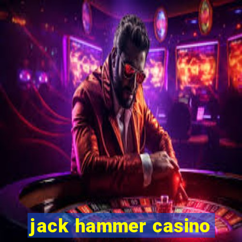 jack hammer casino