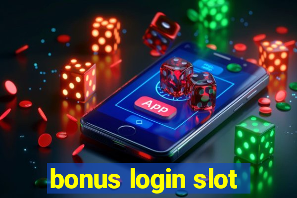 bonus login slot