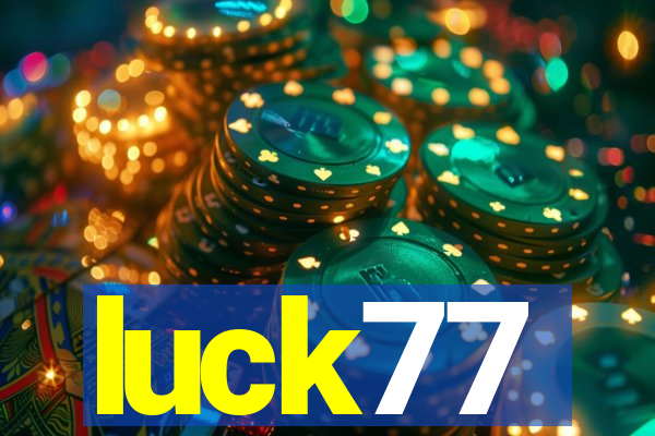 luck77