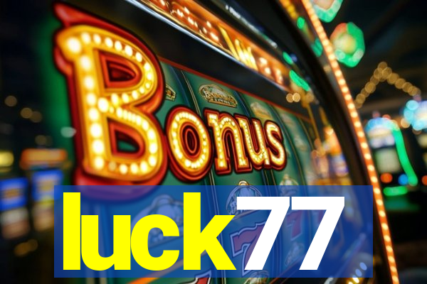 luck77