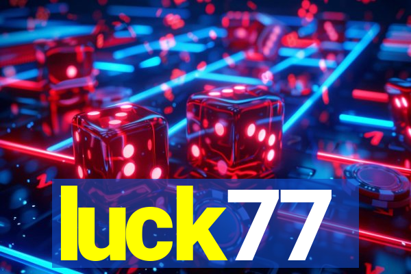 luck77