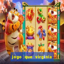 jogo que virgínia joga no esporte da sorte