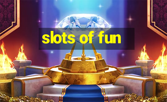 slots of fun