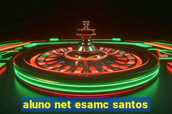 aluno net esamc santos