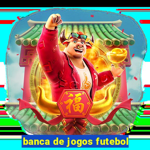 banca de jogos futebol