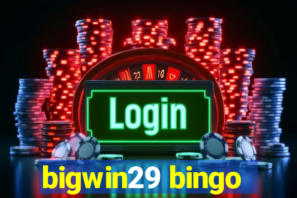 bigwin29 bingo