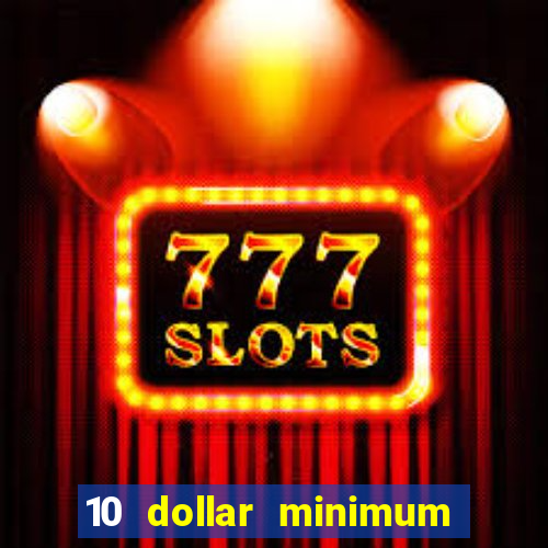 10 dollar minimum deposit casino canada