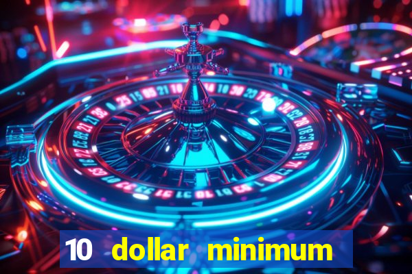 10 dollar minimum deposit casino canada