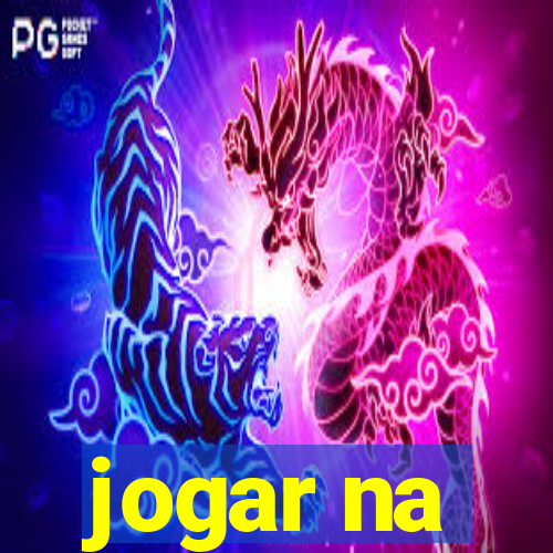 jogar na