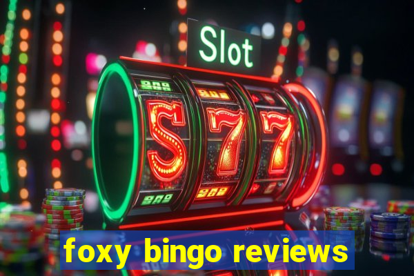 foxy bingo reviews