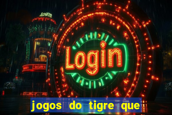 jogos do tigre que ganha bonus