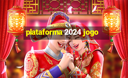 plataforma 2024 jogo