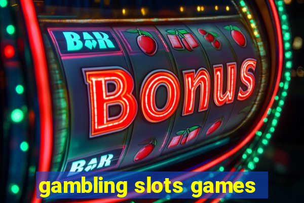 gambling slots games