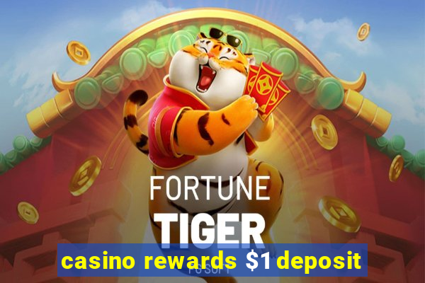 casino rewards $1 deposit