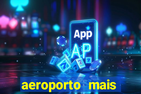 aeroporto mais próximo de mim