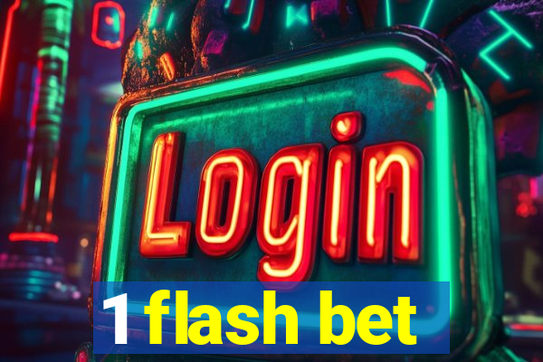 1 flash bet