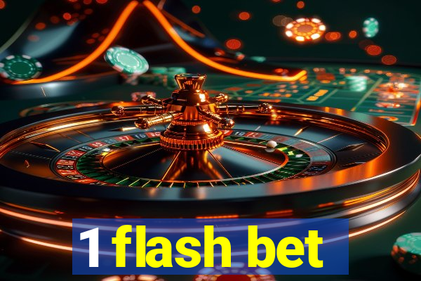 1 flash bet