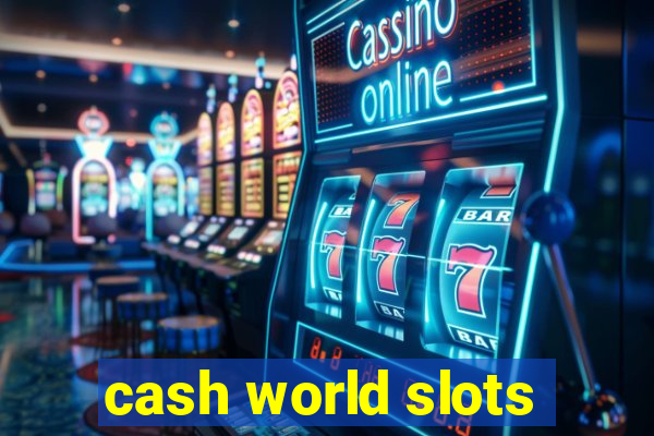 cash world slots