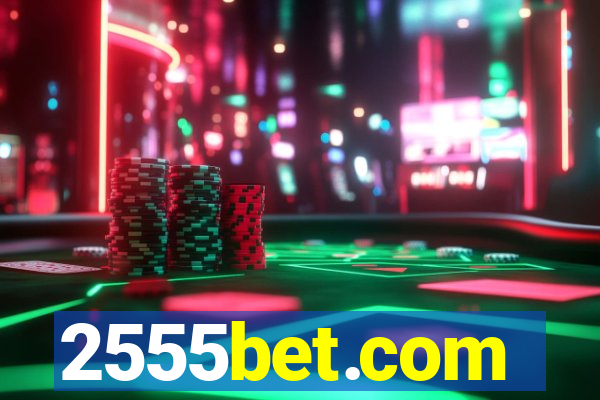 2555bet.com