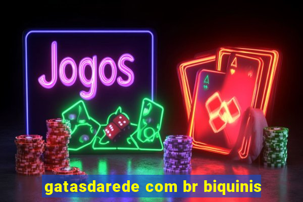 gatasdarede com br biquinis