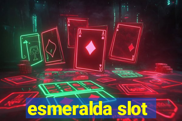 esmeralda slot