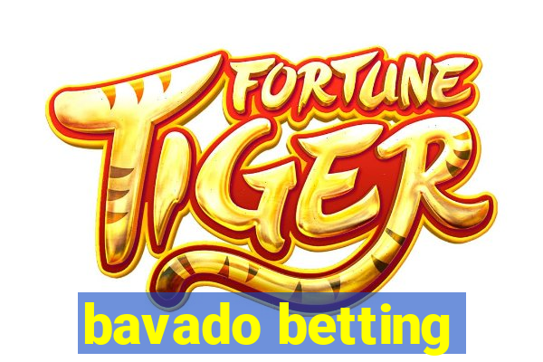 bavado betting