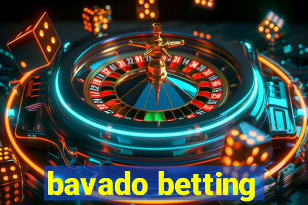 bavado betting