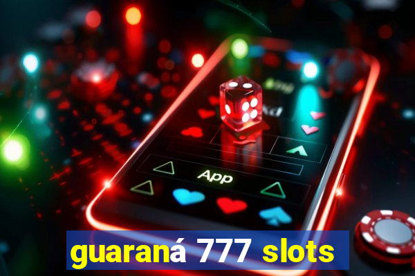 guaraná 777 slots