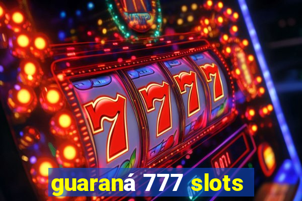 guaraná 777 slots