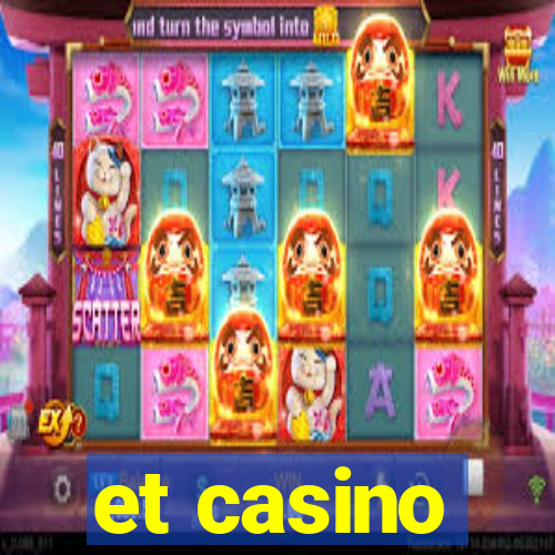 et casino