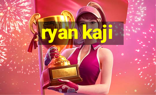 ryan kaji